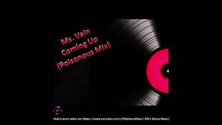 Ms. Vain ‎- Coming Up (Poisonous Mix) (90's Dance Music) ✅