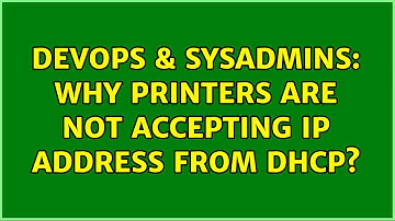 DevOps & SysAdmins: Why printers are not accepting IP address from DHCP? (2 Solutions!!)