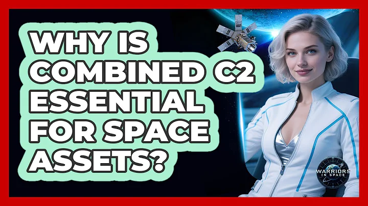 Why Is Combined C2 Essential For Space Assets?