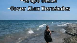 Señora Mía - ( Grupo Bahía ) Cover de Alex Hernández