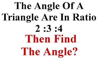 The Angle Of A Triangle Are In Ratio 2:3:4 Then Find The Angle || Class9 Triangle