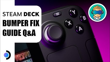 Steam Deck Bumper Fix Guide - Q&A