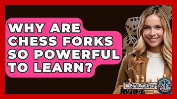 Why Are Chess Forks So Powerful To Learn? - The Board Game Xpert