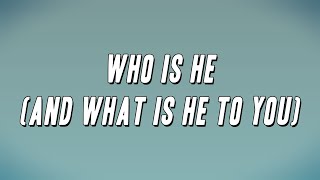 Bill Wither's - Who Is He (And What Is He to You) (Lyrics)