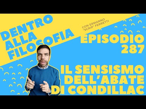 Il sensismo dell'abate di Condillac [Dentro alla filosofia, episodio 287]