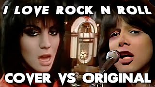I Love Rock N&#39; Roll - Cover vs Original - Which Is Better?