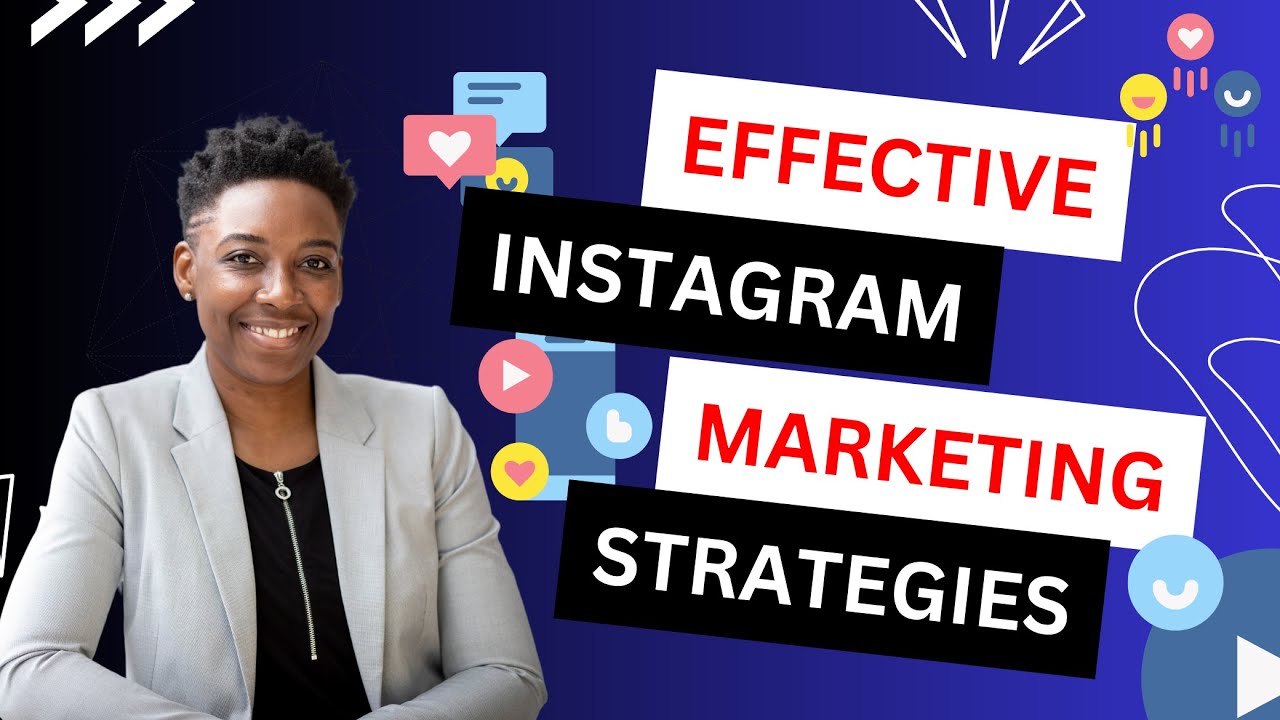 Effective Instagram Marketing Strategies to elevate your brand presence