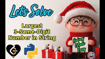 LeetCode 2264 | Largest 3-Same-Digit Number in String | Solve in 2025 | Python Solution | Santa Code