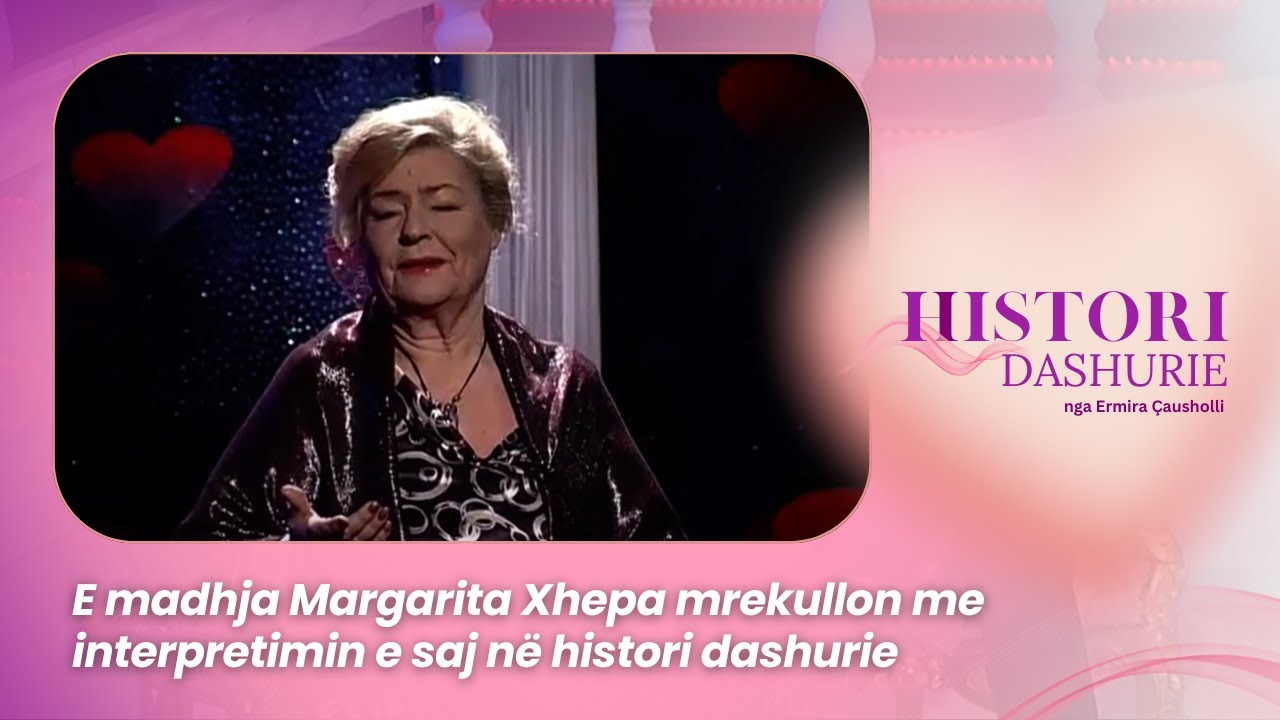 E madhja Margarita Xhepa mrekullon me interpretimin e saj në histori