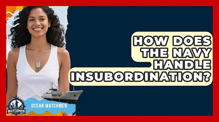 How Does The Navy Handle Insubordination? - Ocean Watchmen