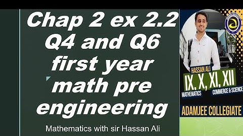Lec 4 chap 2 ex 2.2 Q4 and Q6  first year math sindh board.