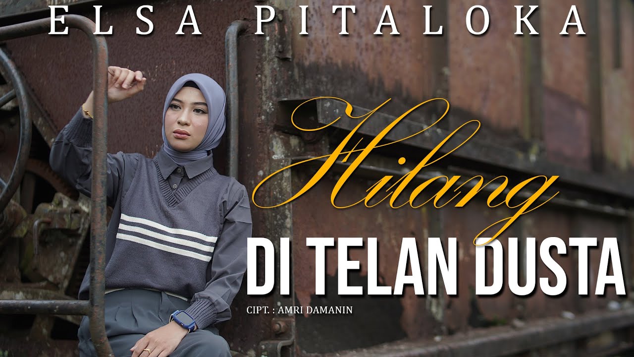 HILANG DI TELAN DUSTA - ELSA PITALOKA - NEW SONG 2024