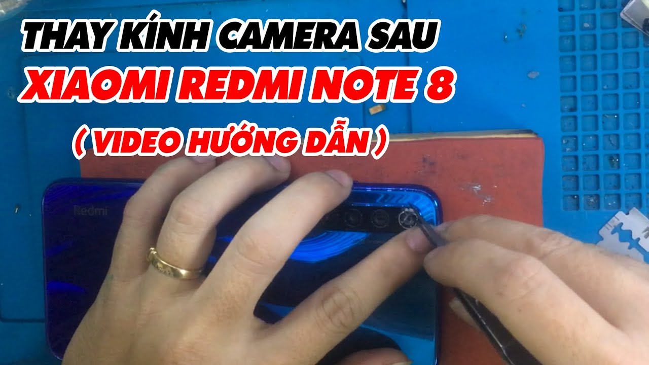 Thay Kính Camera Sau Xiaomi Redmi Note 8 [ Video Hướng Dẫn ] - YouTube