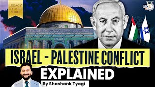 Complete IsraelPalestine Conflict Explained with Timeline | Gaza | UPSC GS2 | Legacy Lecture Series