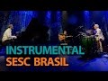 Programa Instrumental SESC Brasil com Hernán Ríos e Facundo Guevara em 13/06/16