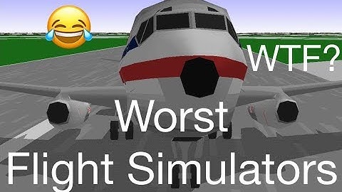 TOP 3 WORST Flight Simulators