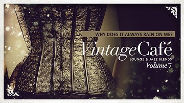 Why Does It Always Rain On Me? - Travis´s song - Vintage Café Vol. 7 - The new release!