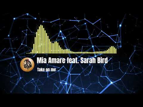 DEEP HOUSE Take On Me REMIX Mia Amare Feat Sarah Bird