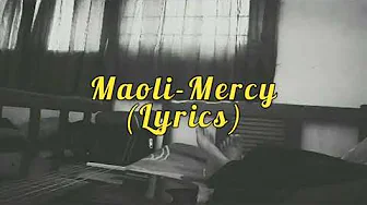 Maoli-Mercy (Lyrics/Lirik) Maoli-Mercy (Lyrics/Lirik)