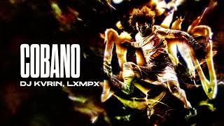DJ KVRIN, LXMPX - COBANO