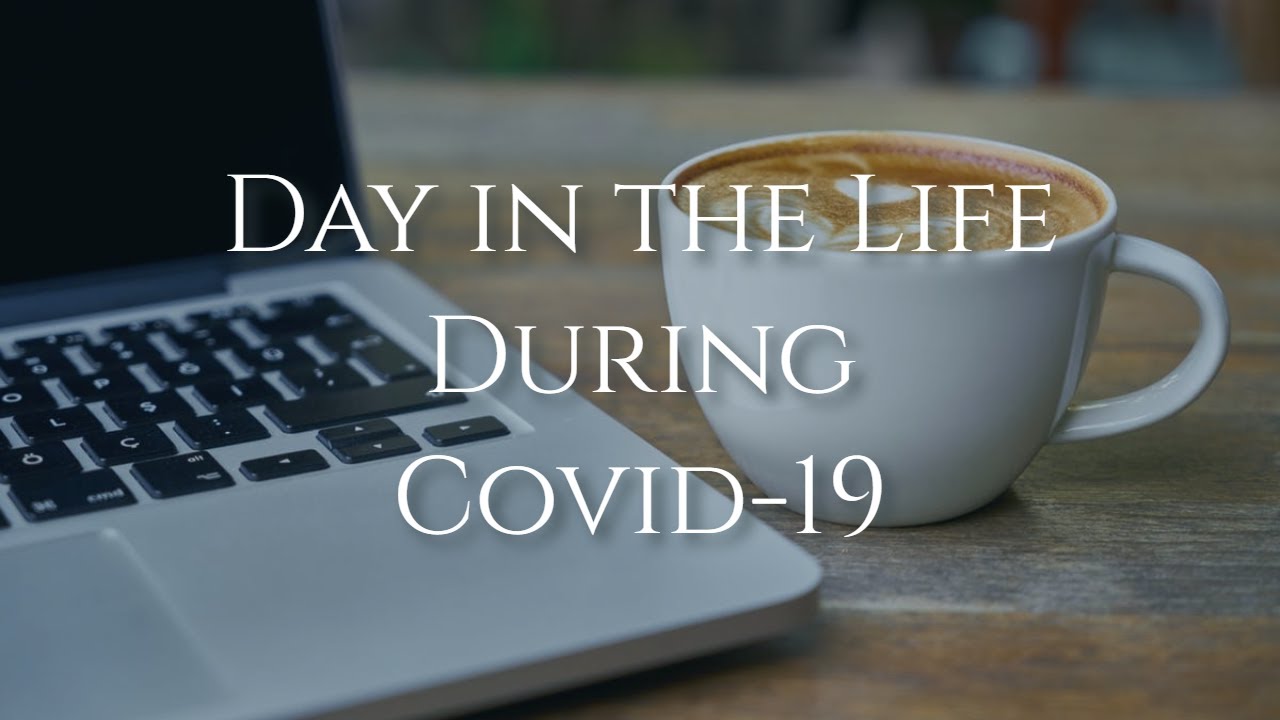 Day in the Life During Covid-19 - YouTube