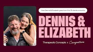 How Dennis &amp; Elizabeth Grew From 5 to 70 Clients in Months | My Therapeutic Concepts