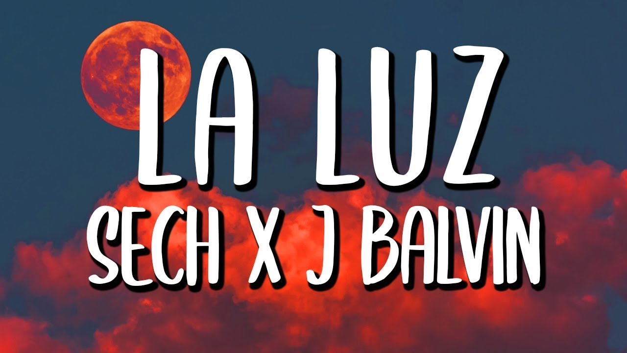 J Balvin x Sech La Luz (Letra/Lyrics) YouTube