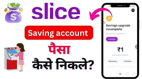 how to transfer money from slice savings ! Slice saving account se paisa kaise nikale ?