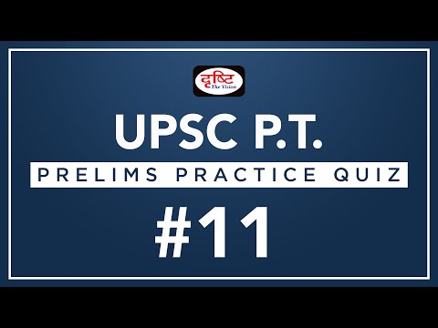 UPSC P.T. (2017 Prelims Practice Quiz) - #11 I Drishti IAS