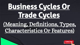 Business Cycle | Trade Cycles | Meaning Of Business Cycle | Meaning Of Trade Cycle | Macroeconomics