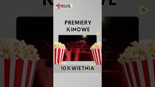 Premiery kinowe 10 kwietnia