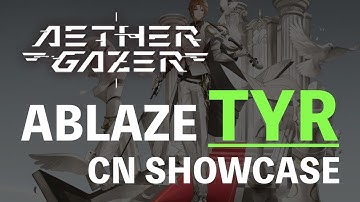 Aether Gazer | Ablaze Tyr S Light Team CN Showcase