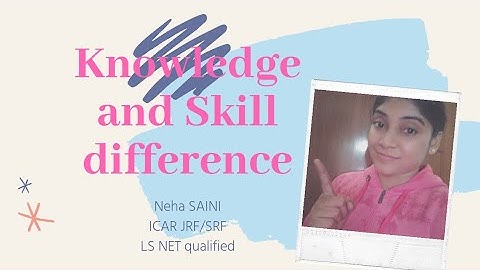 Difference between Knowledge and Skill | B.Ed 4 sem