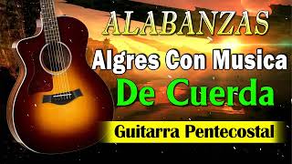 Musica Cristiana Alabanzas Muy Bonitas De Cuerdas 🎸Cantando Alabanzas Alegres Con Musica De Cuerda. by ALABANZAS CRISTIANAS 1,871 views 2 weeks ago 1 hour, 23 minutes