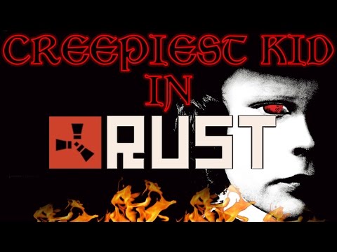 rust:-the-creepiest-kid-in-rust---episode-78