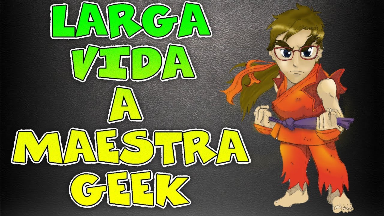 ADIÓS GRAN MAESTRA GEEK By KenJim152.