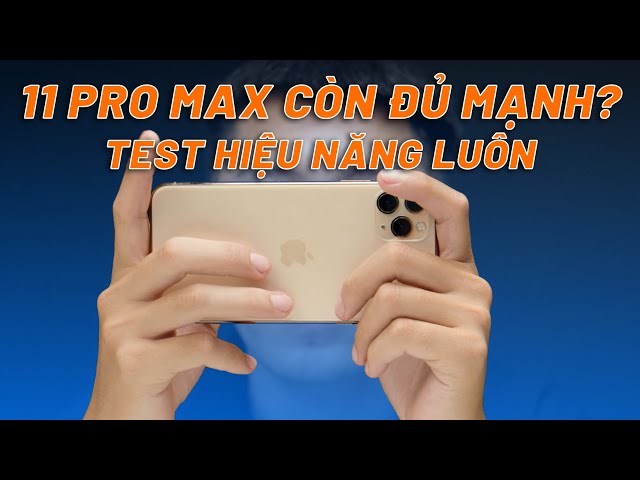 IPHONE 11 PRO MAX GIÁ RẺ NHƯNG CÒN ĐỦ MẠNH, CHIẾN GAME 2-3 NĂM CÒN NGON KHÔNG? TEST GAME LUÔN!