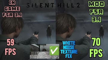 The Last FSR 3.1 Mod U will Ever Need For Silent Hill 2 [ALL GPU]