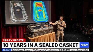 Scientists Just Discovered What Happens to Your Embalmed Body 10 YEARS inside a Sealed Casket