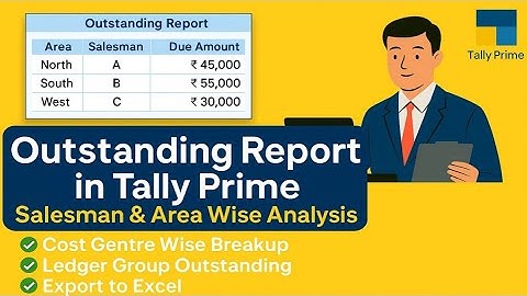 Outstanding Report in Tally Prime – Salesman & Area Wise Analysis | Tally Tips in Hindi