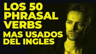 Los 50 Phrasal Verbs (Verbos Frasales) Más Usados en Inglés de Forma Fácil!