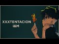 XXXTENTACION - I&M (Lyrics)