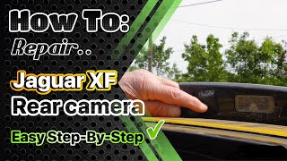 Jaguar XF Rear Camera Repair