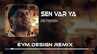 Yok Belli Ki Yok Kaçarım - Reynmen (Eym Design Remix) Sen Var Ya