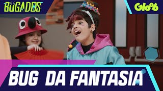 O BUG DA FANTASIA | BUGADOS | Mundo Gloob