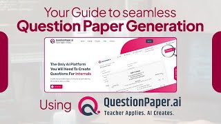 Getting started with Questionpaper.ai | Your Guide to seamless Question Paper Generation