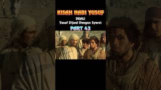 Nabi Yusuf Part 43 - Yusuf Dijual Pada Kafilah Oleh Bani Israil