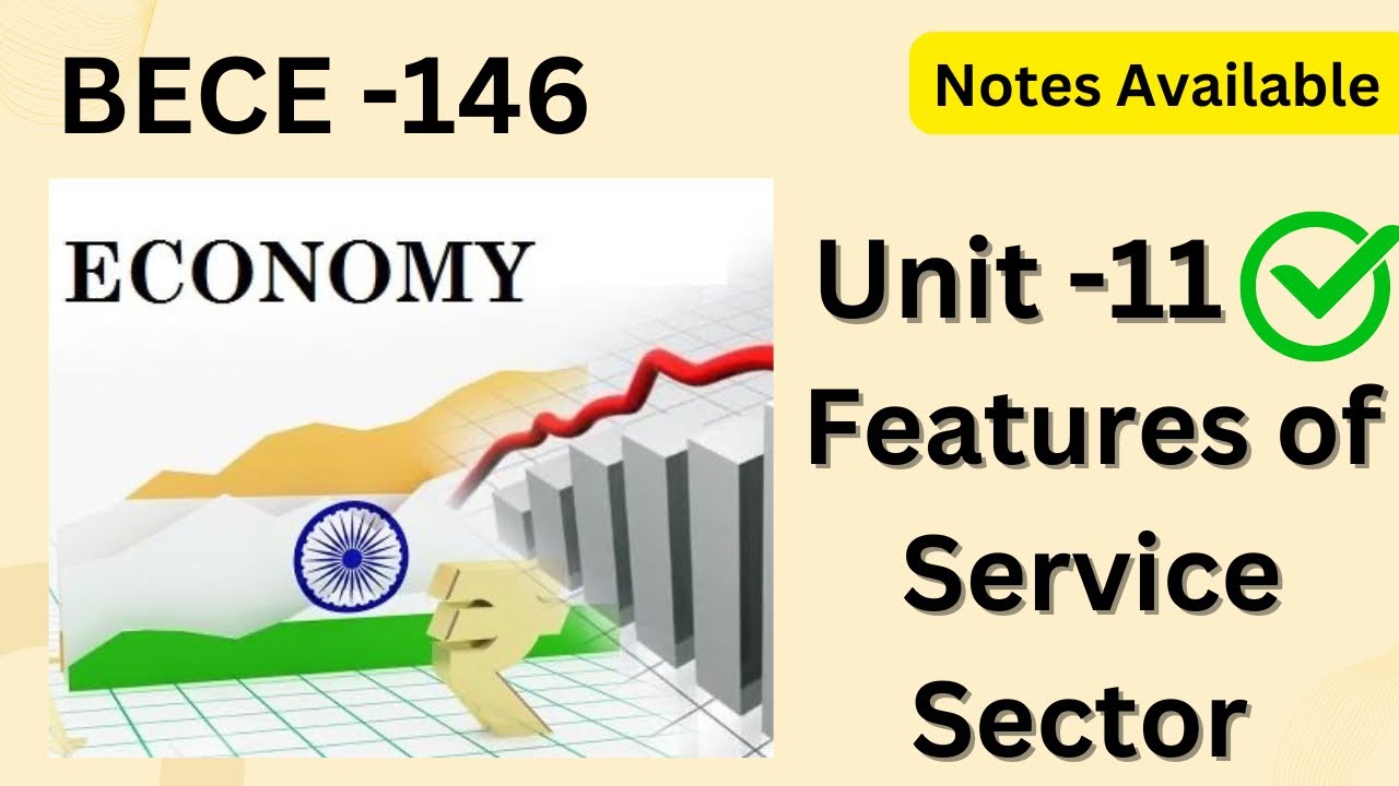 BECE -146 // Unit -11 Features of Service Sector 
