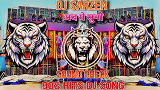 90S Hits Sound Check 2026 💥 Dj Sarzen Jharkhand 💥  High Gain Mix 👊 अब ये सुनो 💥 Dj Sohail Gzb 
