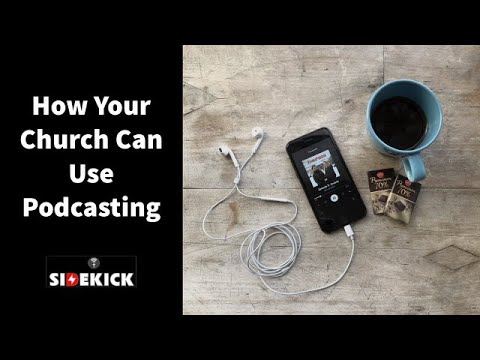 How Your Church Can Use Podcasting